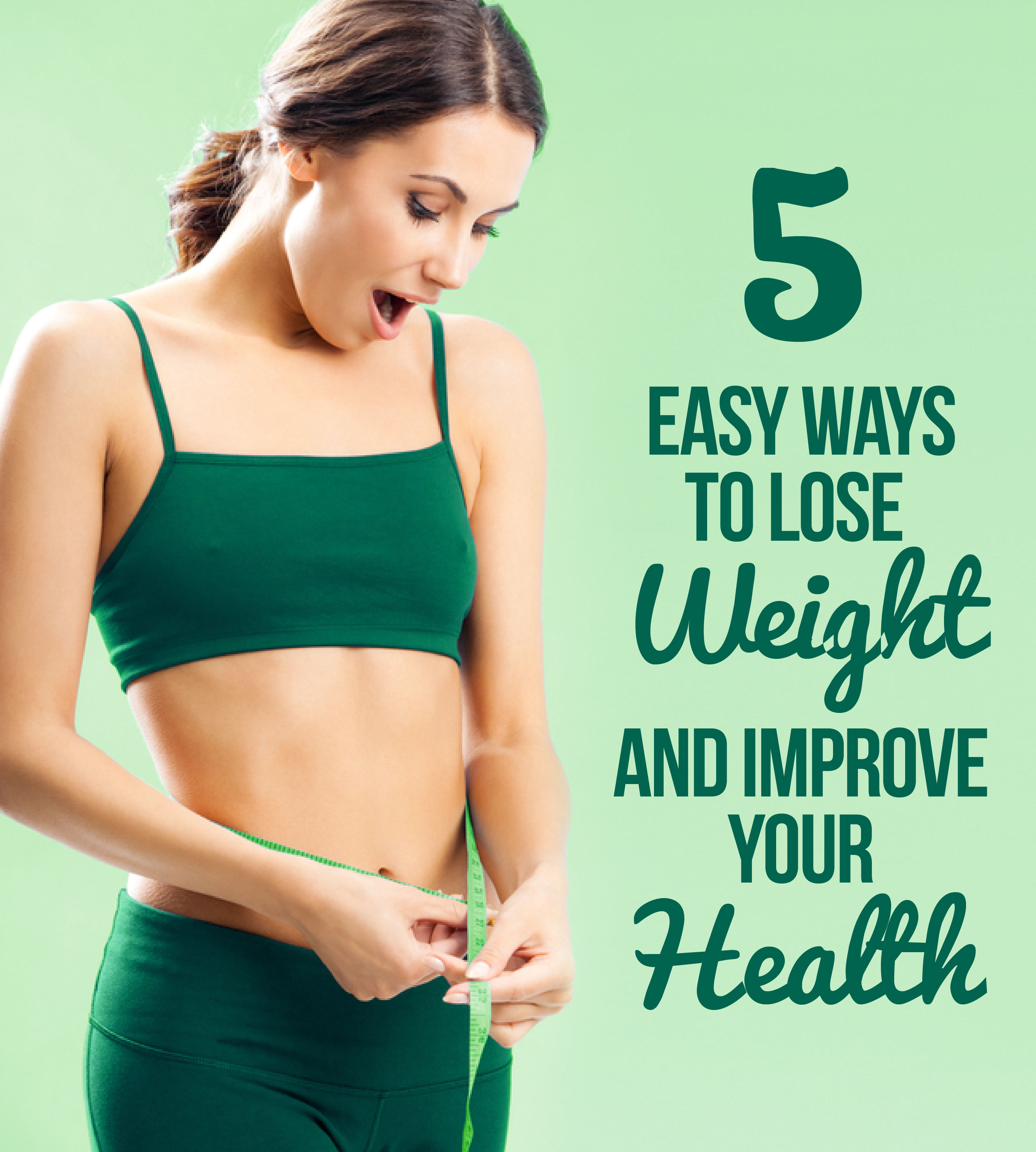 5 Easy Ways To Lose Weight And Improve Your Health 